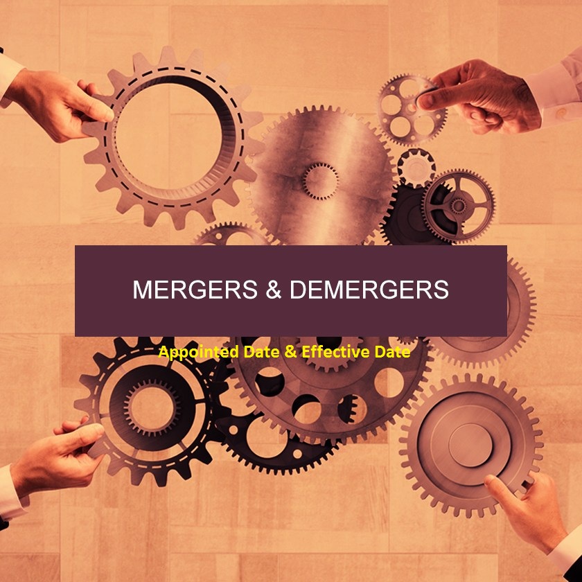Appointed Date & Effective Date in Merger & Demerger