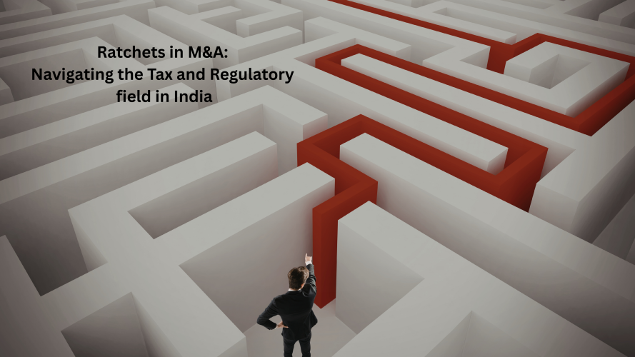 Ratchets-M&A-Navigating-Tax-Regulatory-India